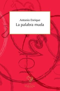 La palabra muda. Antonio Enrique