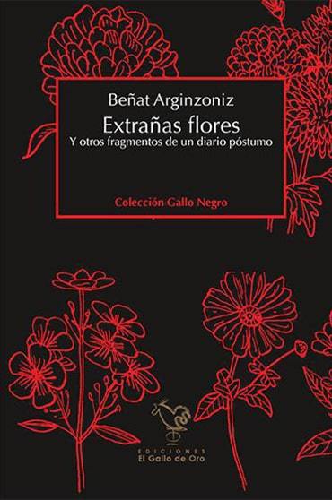 Extrañas flores. Beñat Arginzoniz