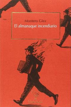 El almanaque incendiario Montero Glez