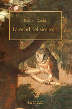 La edad del símbolo Raimon Arola Gallo de Oro