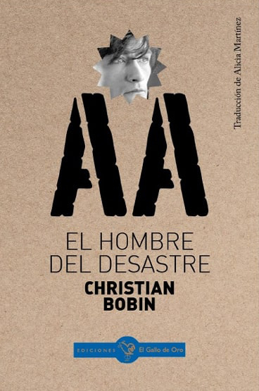 El hombre del desastre Christian Bobin