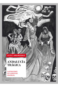 Andalucía trágica - Beñat Arginzoniz