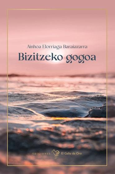 Bizitzeko Gogoa - Ainhoa Elorriaga