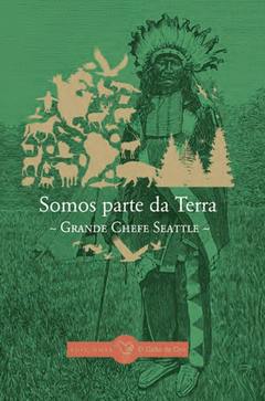 Somos parte da Terra Grande Chefe Seattle