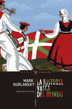 La historia vasca del mundo. Mark Kurlansky