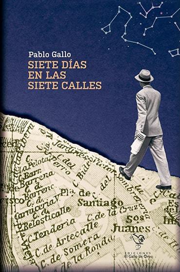 Siete días en las siete calles. Pablo Gallo